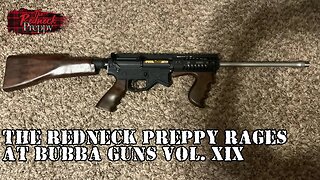 The Redneck Preppy Rages At Bubba Guns Vol. XIX