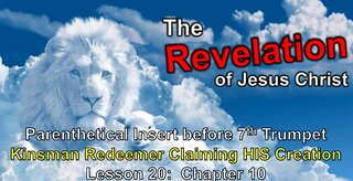 Paul Blair - Revelation (Lesson 20) – Kinsman Redeemer Claiming HIS Creation (Ch 10)