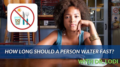 How Long Should a Person Water Fast