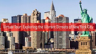 Virtual Tour: Exploring the Vibrant Streets of New York City