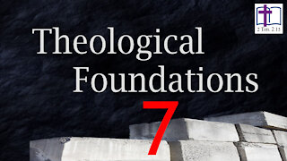 Theological Foundations - 7: How to - Theological Method