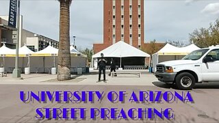 OPEN AIR PREACHING at UNIVERSITY OF ARIZONA - Liberal College Students Hear The GOSPEL