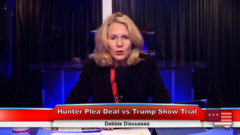 Hunter Plea Deal vs Trump Show Trial | Debbie Discusses 6.21.23