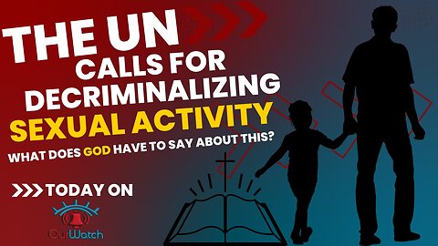 UN report calls for decriminalization of all sexual activity, including between adults and children