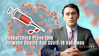 Researchers Prove Link Between Deaths And Covid-19 Vaccines