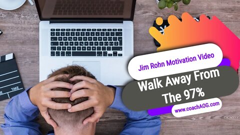 Jim Rohn Walk Away From The 97 Percent (2022 Remastered) coachAOG