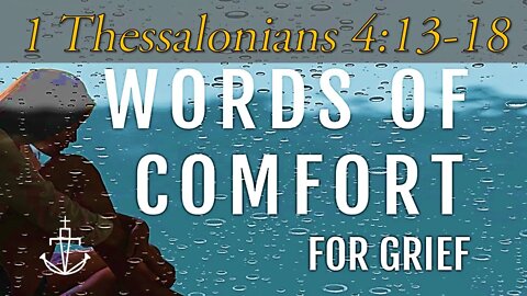 WORDS OF COMFORT FOR GRIEF --- 1 Thessalonians 4:13-18 | FATHOM CHURCH (Pastor Nathan Deisem)