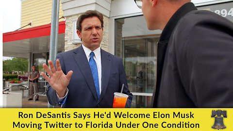 Ron DeSantis Says He'd Welcome Elon Musk Moving Twitter to Florida Under One Condition