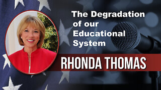 The Degradation of our Educational System - Rhonda Thomas
