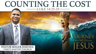 【 Counting the Cost 】 Pastor Roger Jimenez