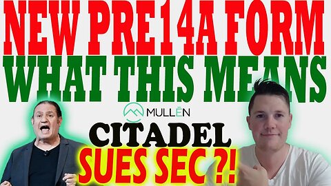 NEW Mullen Pre14A Form - What THIS Means │ Citadel Sues SEC ?! ⚠️ Mullen Investors Must Watch