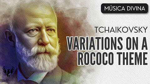 💥 TCHAIKOVSKY ❯ Rococo Variations ❯ 432 Hz 🎶