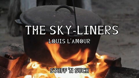 The Sky-Liners a Sackett Novel by Louis L'Amour