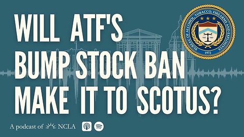 ATF’s Bump Stock Ban Could be Heading to SCOTUS; 14th Amd. Doesn’t Let President Extend Debt Limit