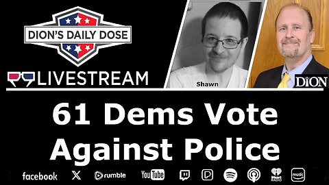 61 Dems Vote Against Condemning Violence vs Police (Face to Face: Dion & Shawn)