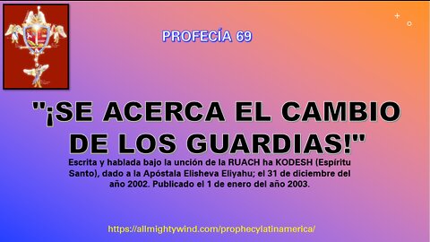 PROFECÍA 69 - "¡SE ACERCA EL CAMBIO DE LOS GUARDIAS!"