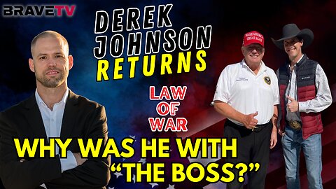 Brave TV - Sept 1, 2023 - Derek Johnson Returns After Hanging with the Boss - Law of War!