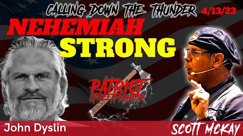4.13.23 Patriot Streetfighter, with John Dyslin, Author of Nehemiah Strong