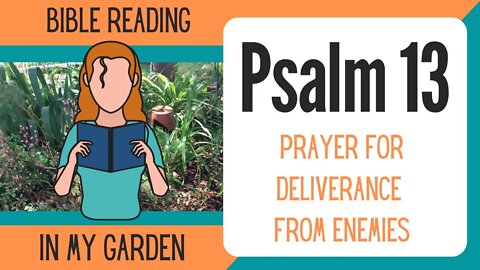 Psalm 13 (Prayer for Deliverance from Enemies)