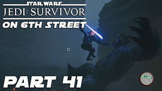 Jedi: Survivor on 6th Street Part 41