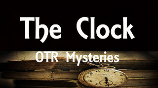 The Clock - 47/04/27 ep25 The Criminal Mind