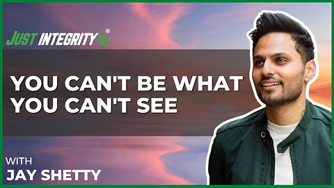 You Can't Be What You Can't See | Jay Shetty