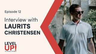 INTERVIEW W/ LAURITS CHRISTENSEN - Online Marketer & Entrepreneur - Level Up! #12