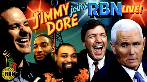 RBN Saturday Live: Jimmy Dore Joins | Tucker Carlson DESTROYS Mike Pence on Ukraine