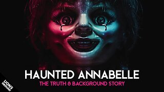 The Haunted Annabelle Doll: Escape From the Museum or Urban Legend?