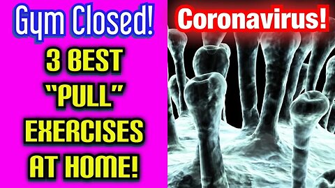 Coronavirus! Gym Closed! **3 BEST “PULL” EXERCISES AT HOME** | Dr Wil & Dr K