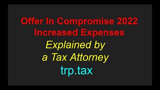 Offer In Compromise 2022 - Increased Expenses Make For Easier Acceptance