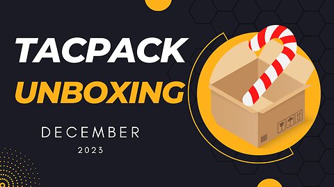 tacpack plus unboxing dec2023 great final box!!