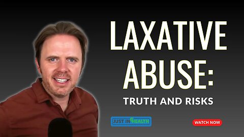 Laxative Abuse: Truth and Risks