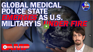 Global Medical Police State Emerges as U.S. Military Is Under Fire | Liberty Hour