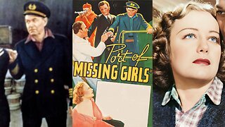 THE PORT OF MISSING GIRLS (1938) Harry Carey, Judith Allen & Milburn Stone | Drama | B&W