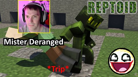 Reptoid trolls Mister Deranged on his Public Minecraft Server.