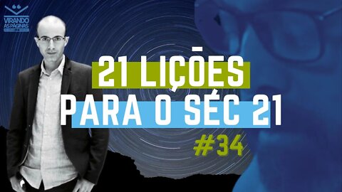 21 LIÇÕES PARA O SÉCULO 21 | Yuval Noah Harari | #34 Virando as Páginas por Armando Ribeiro