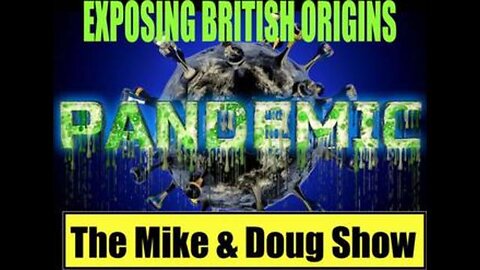 Gabriel and McKibben: Britain Was The Source Behind The Pandemic And The Covid Vax War On Humanity