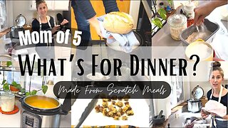 Dinners of the Week | Meal Plan and Meal Prep | Cook with Me from Scratch Pantry Meals