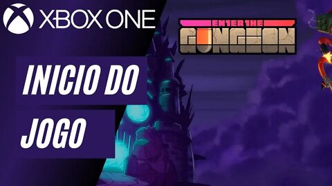 ENTER THE GUNGEON - INÍCIO DO JOGO (XBOX ONE)