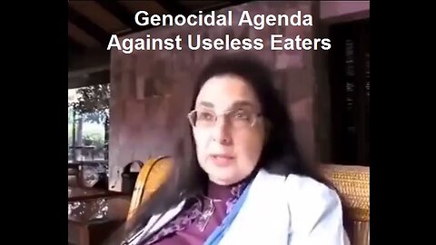 Genocidal Agenda Against Useless Eaters