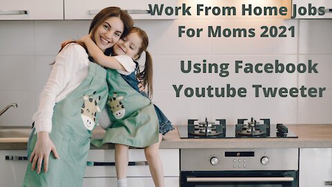 Work from Home Jobs for Moms Using Facebook Youtube Tweeter 2021 Annie's Story