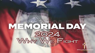 Memorial Day 2024 Why We Fight