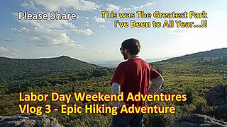 Labor Day Weekend Adventures Vlog 3 - Epic Hiking Adventure
