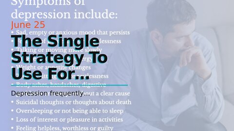 The Single Strategy To Use For Depression - Mental Health Foundation