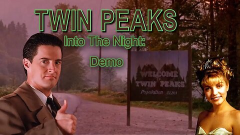 Twin Peaks Into The Night [DEMO]