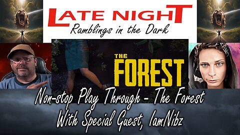 Non-stop play through - The Forest, with special guest, IamNibz!