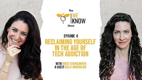 Reclaiming Yourself in the Age of Tech Addiction with guest Kelly Brogan MD | Episode 8