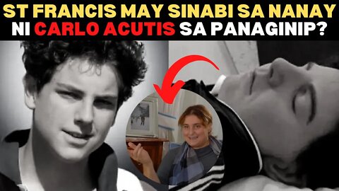 💥ST. Francis may sinabi sa NANAY ni CARLO ACUTIS sa Panaginip?