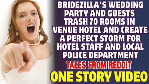 Bridezilla's Wedding Party And Guests Trash 70 Rooms In Venue Hotel And More - Tales From Reddit